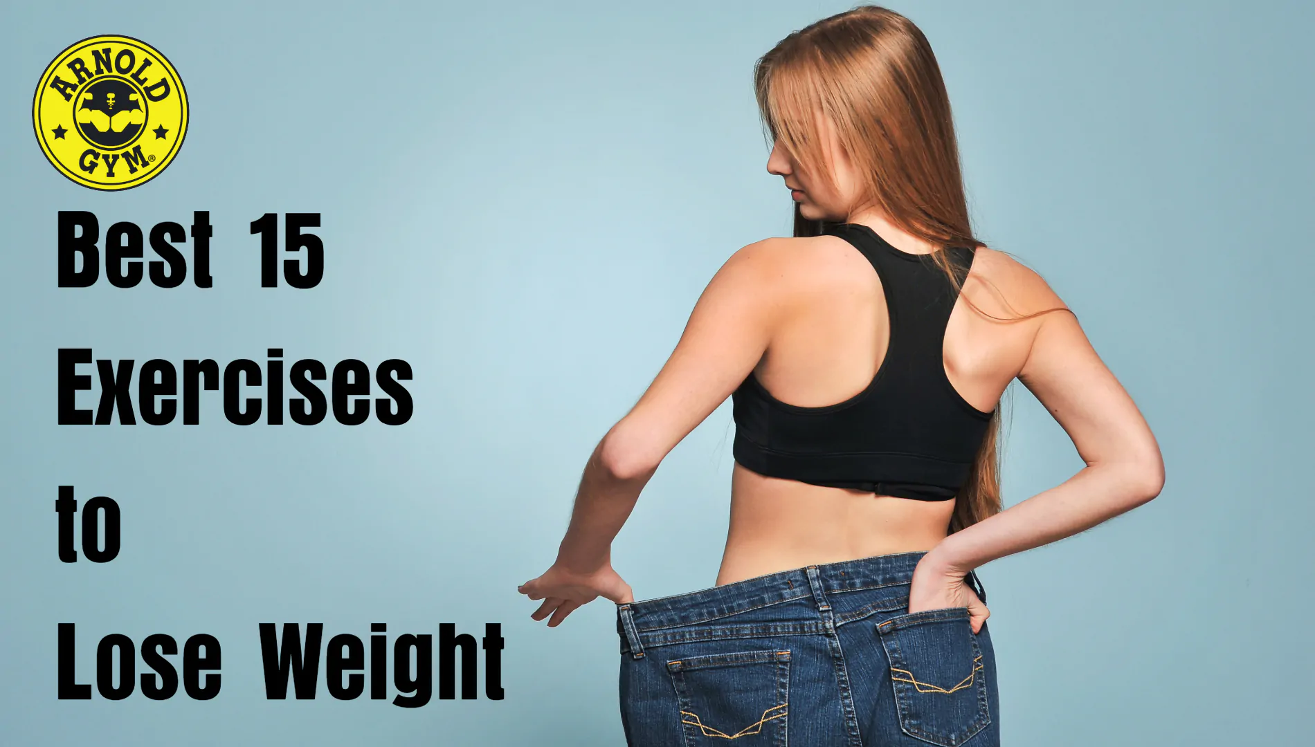 Best 15 Exercises to Lose Weight – Proven Workouts That Really Work 1 Best 15 Exercises to Lose Weight - arnold gym