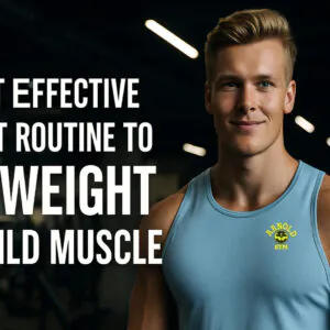 The Most Effective Workout Routine to Gain Weight and Build Muscle