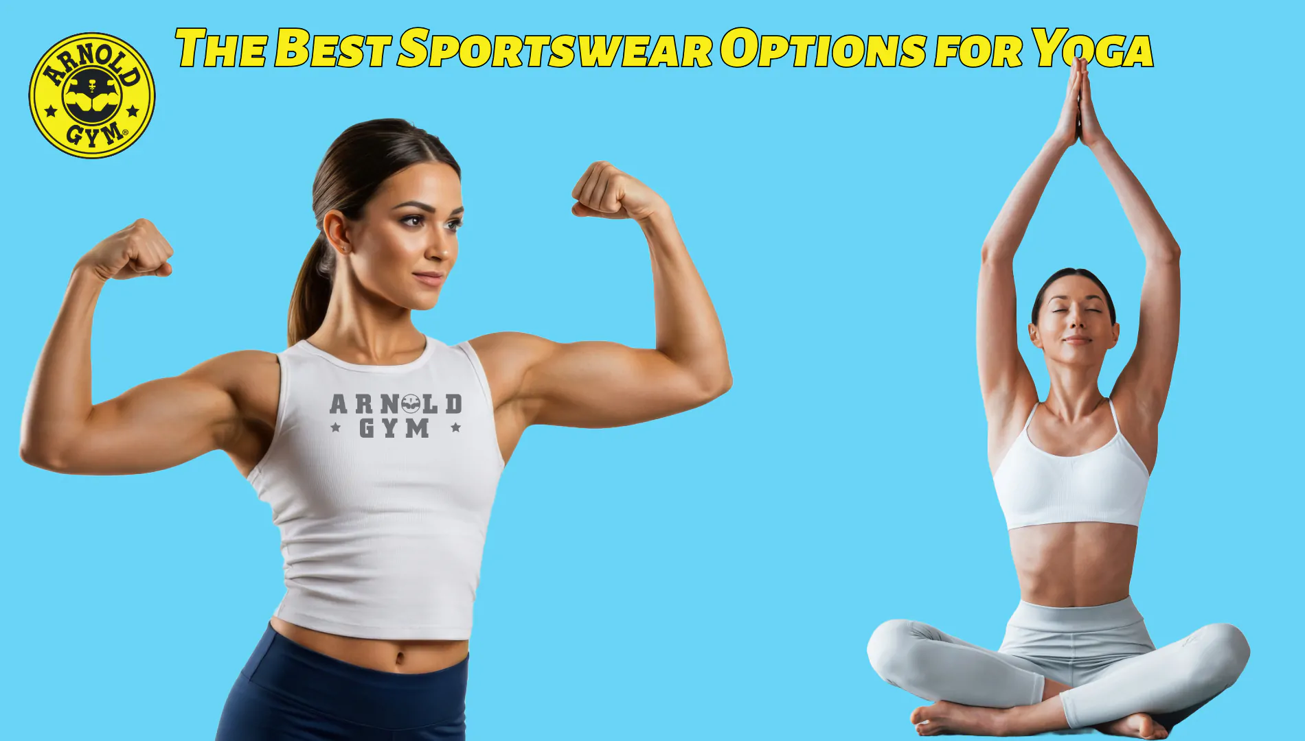 The Best Sportswear Options for Yoga -women dos yoga - arnold gym